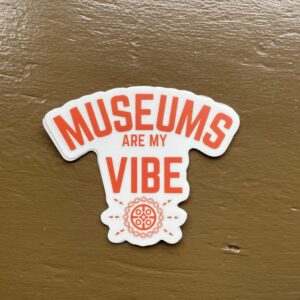 Museums Are My Vibe Sticker