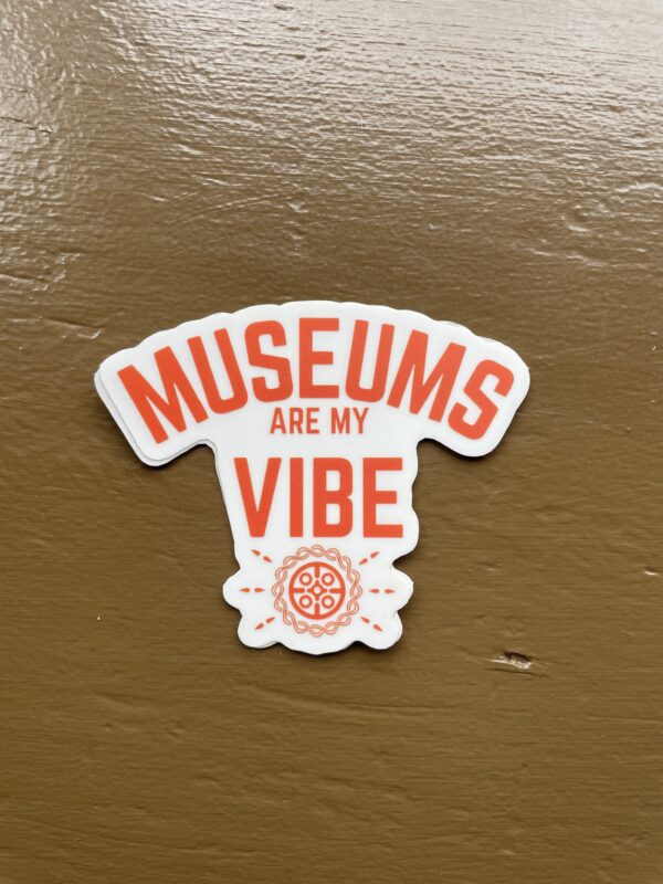 Museums Are My Vibe Sticker