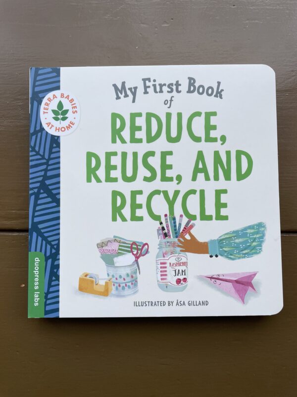 My First Book of Reduce, Reuse, and Recycle