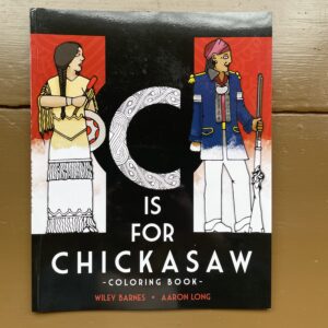 C is for Chickasaw Coloring Book